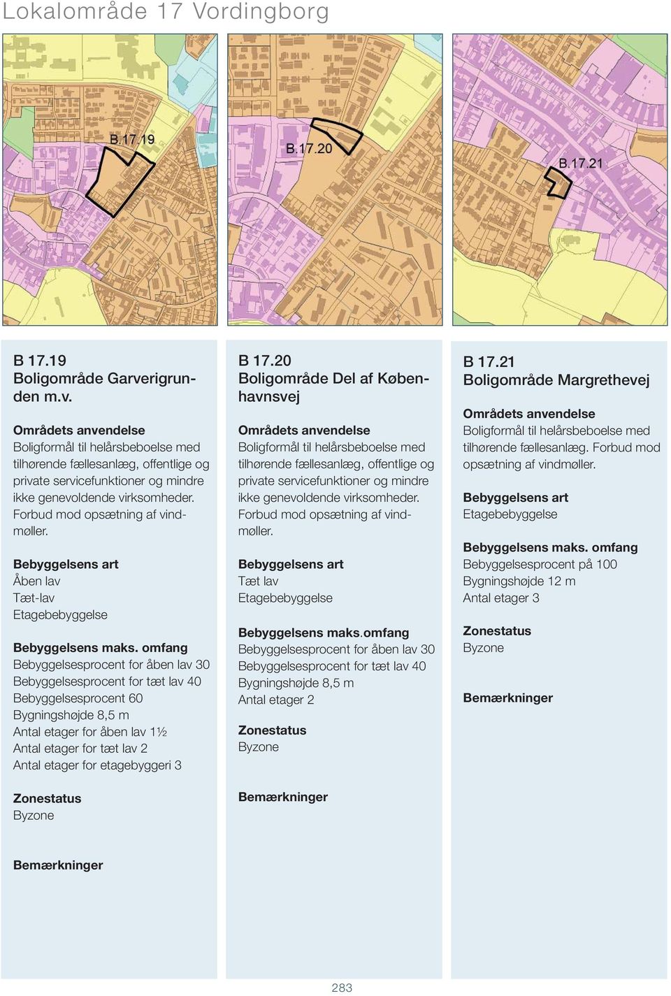 20 Boligområde Del af Københavnsvej tilhørende fællesanlæg, offentlige og private servicefunktioner og mindre ikke genevoldende virksomheder. Forbud mod opsætning af vindmøller.