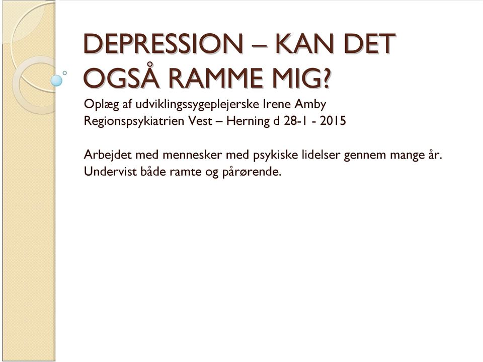 Regionspsykiatrien Vest Herning d 28-1 - 2015 Arbejdet