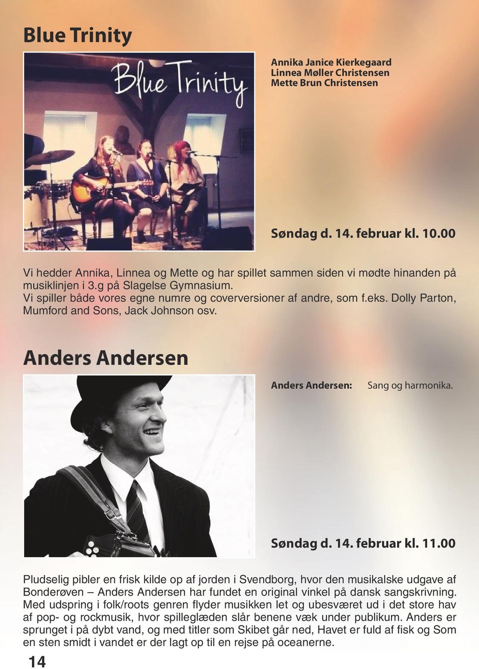 Dolly Parton, Mumford and Sons, Jack Johnson osv. Anders Andersen Anders Andersen: Sang og harmonika. Søndag d. 14. februar kl. 11.
