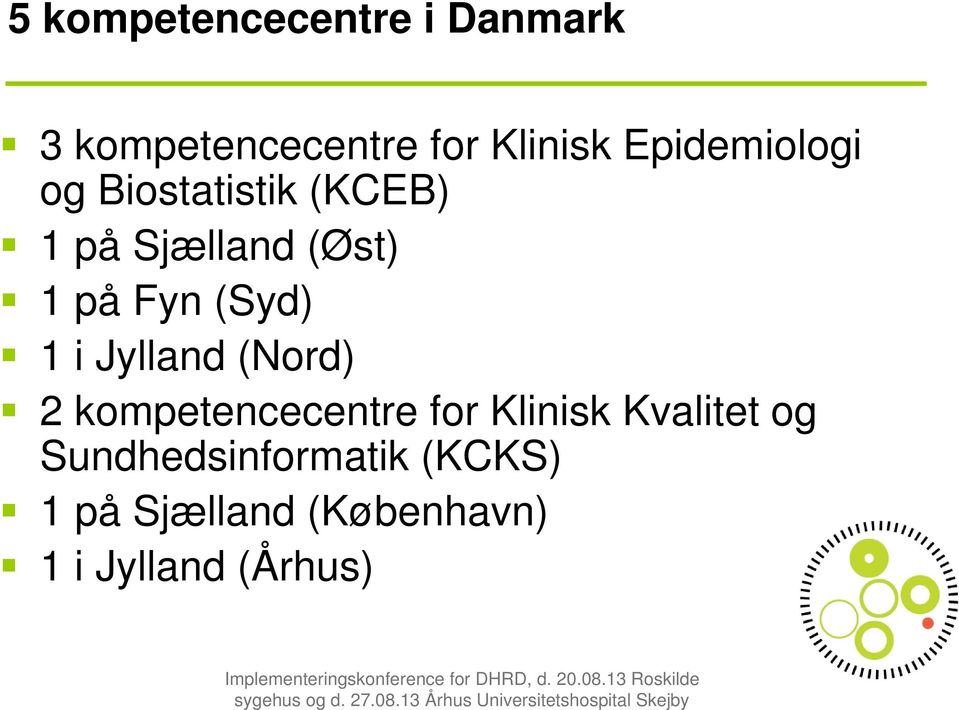 kompetencecentre for Klinisk Kvalitet og Sundhedsinformatik (KCKS) 1 på Sjælland