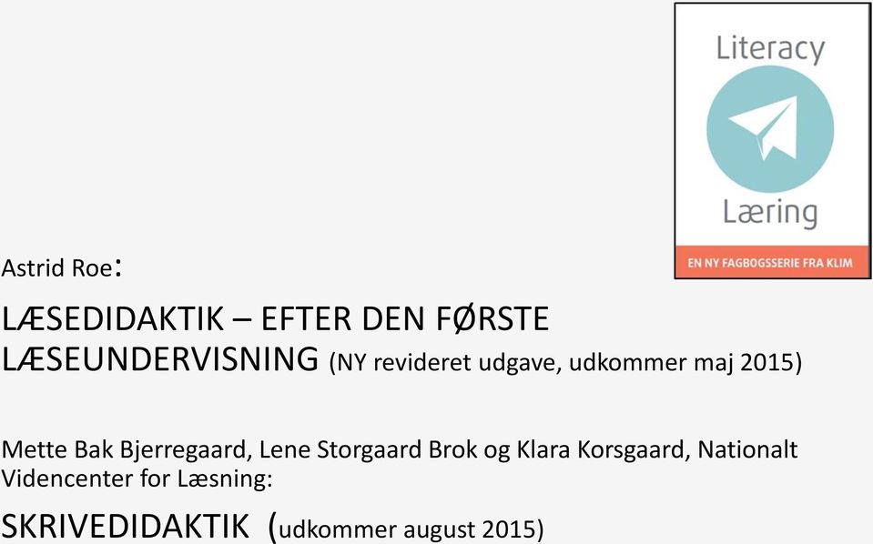 Bjerregaard, Lene Storgaard Brok og Klara Korsgaard,