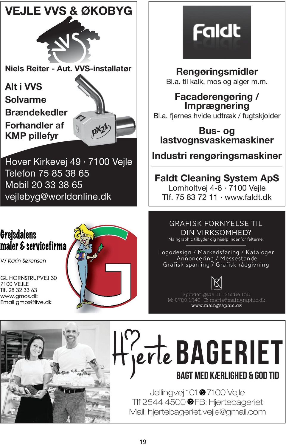 dk Faldt Cleaning System ApS Lomholtvej 4-6 7100 Vejle Tlf. 75 83 72 11 www.faldt.dk GRAFISK FORNYELSE TIL DIN VIRKSOMHED?