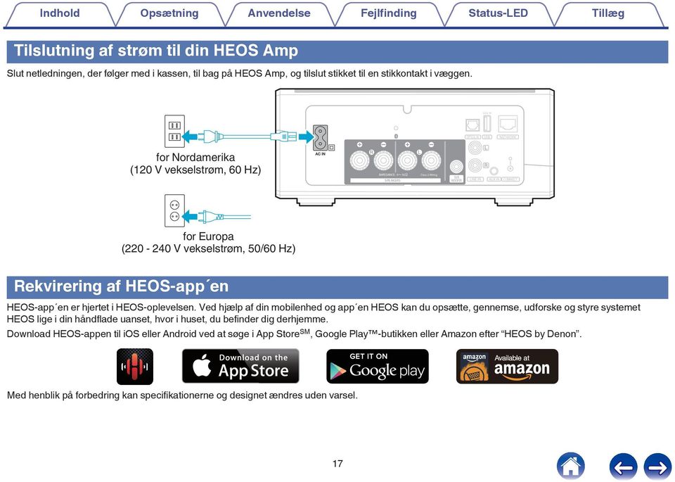 Rekvirering af HEOS-app en HEOS-app en er hjertet i HEOS-oplevelsen Ved hjælp af din mobilenhed og app en HEOS kan du opsætte, gennemse, udforske og styre systemet HEOS lige i din håndflade uanset,