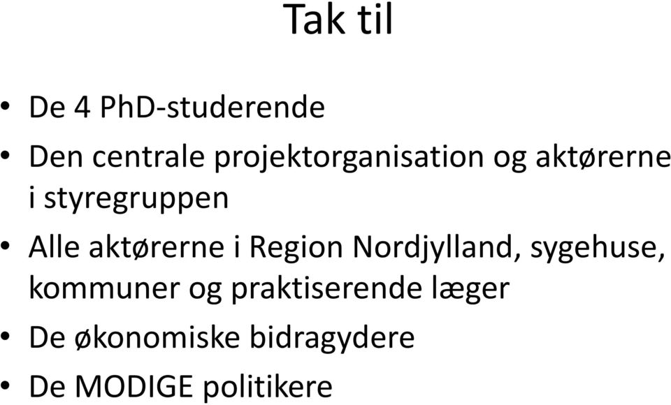 aktørerne i Region Nordjylland, sygehuse, kommuner og