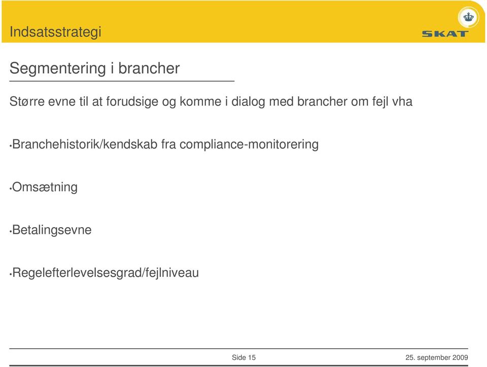 Branchehistorik/kendskab fra compliance-monitorering