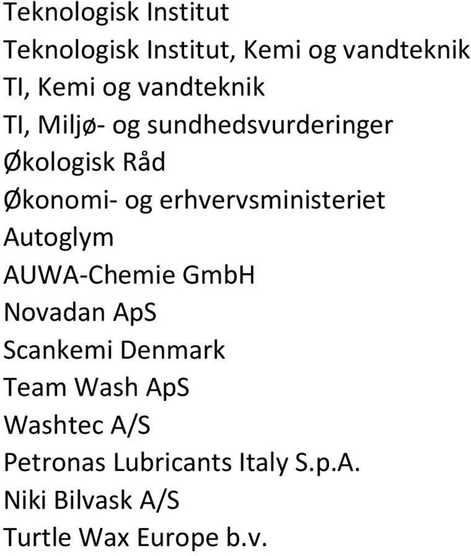 erhvervsministeriet Autoglym AUWA-Chemie GmbH Novadan ApS Scankemi Denmark Team