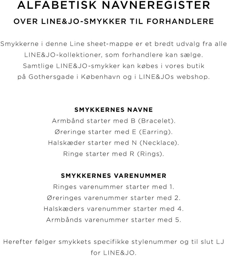 LINE SHEET-MAPPE INDHOLD VELKOMMEN TIL LINE&JO ALFABETISK NAVNEREGISTER  OVER LINE&JO-SMYKKER TIL FORHANDLERE - PDF Free Download