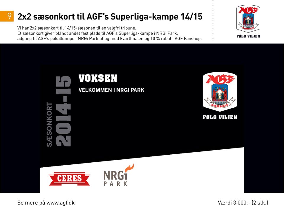 Et sæsonkort giver blandt andet fast plads til AGF s Superliga-kampe i NRGi Park,