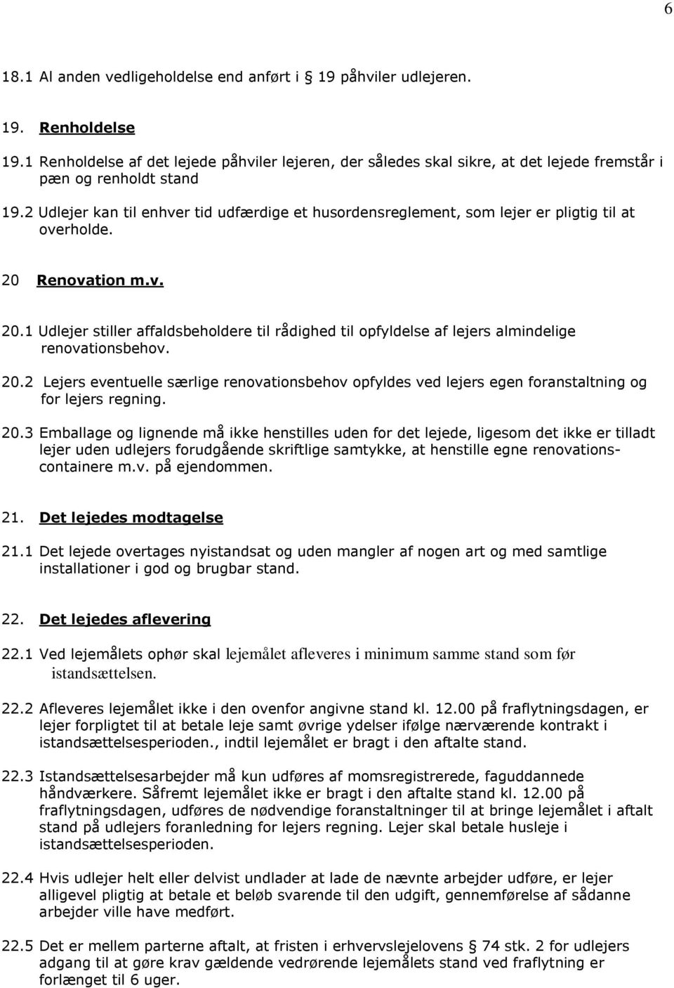 LEJEKONTRAKT. 1. Parterne. Mellem Region Midtjylland v/regionshospitalet  Randers Skottenborg Viborg (i det følgende kaldet udlejer) - PDF Free  Download