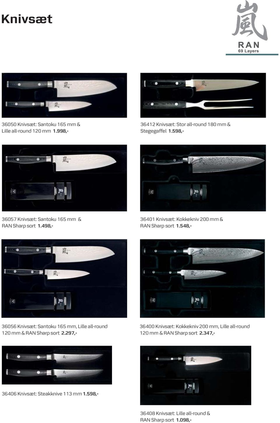 548,- 36056 Knivsæt: Santoku 165 mm, Lille all-round 120 mm & RAN Sharp sort 2.