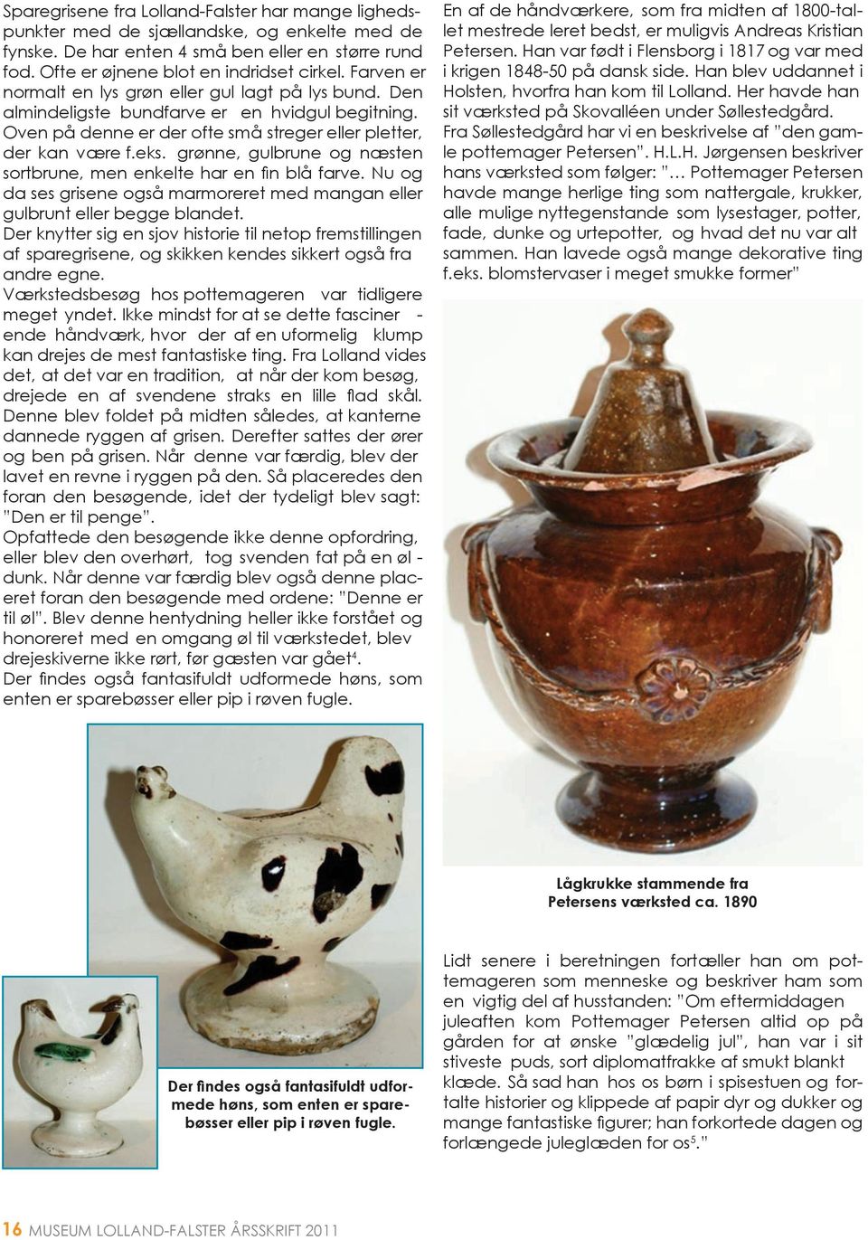 UDGIVER: Museum Lolland-Falster Frisegade Nykøbing F ISSN: ISBN: TRYK:  MUSEUM LOLLAND-FALSTER PRIS: 75,- - PDF Gratis download