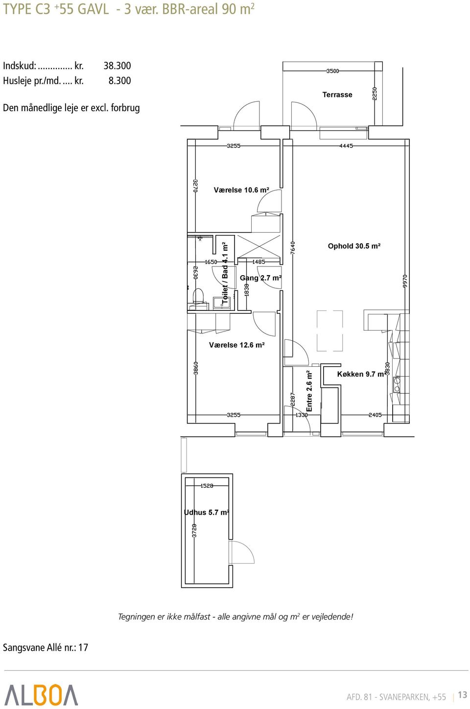 7 m² Ophold 30.5 m² Værelse 12.6 m² Entre 2.6 m² Køkken 9.7 m² Udhus 5.