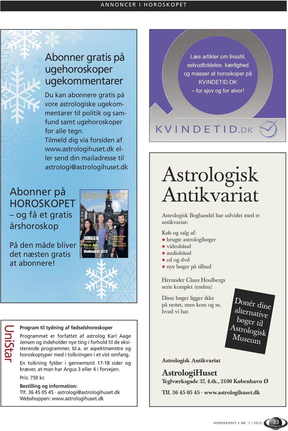 astrologihuset.dk eller send din mailadresse til astrologi@astrologihuset.