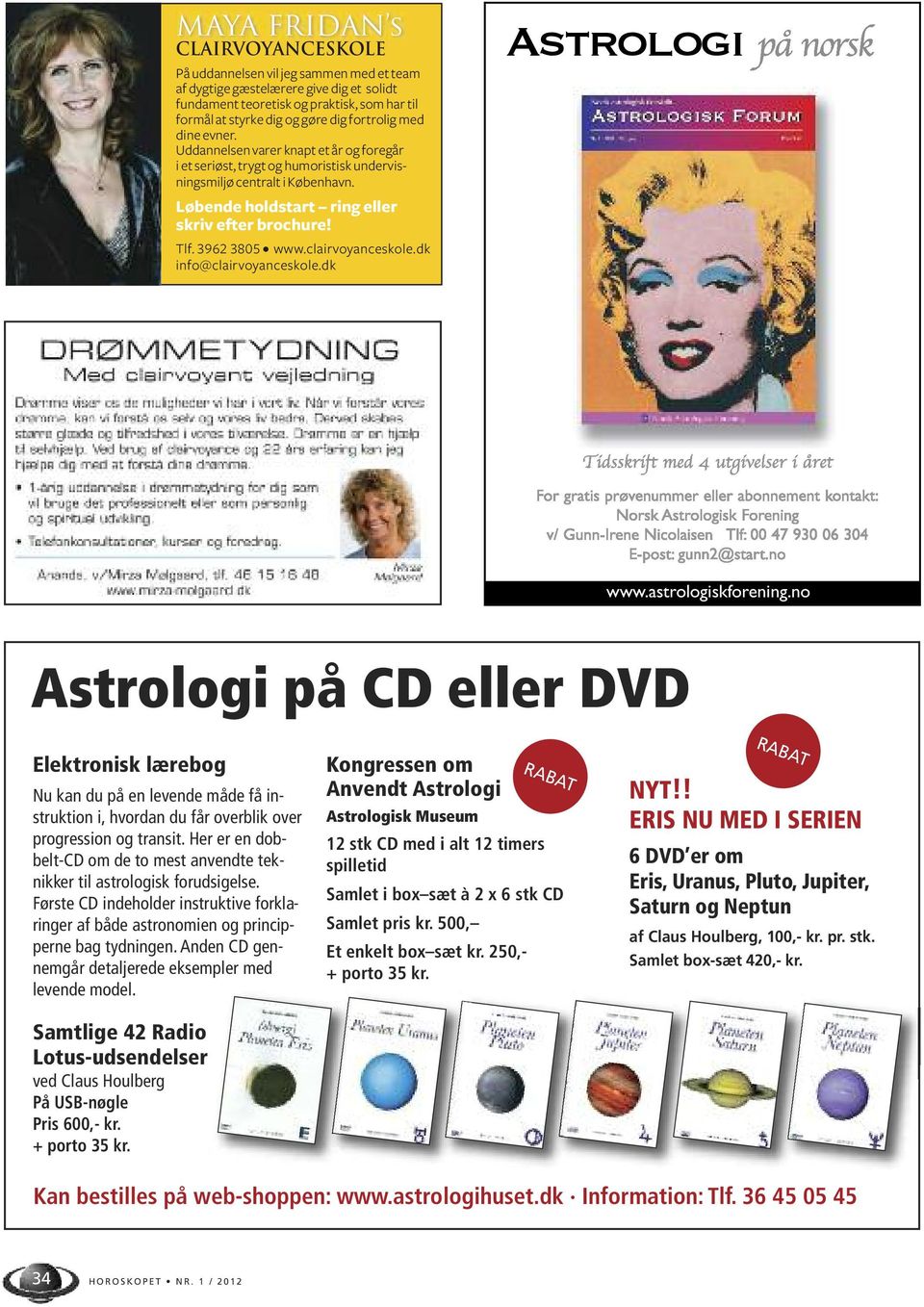 3962 3805 www.clairvoyanceskole.dk info@clairvoyanceskole.dk Astrologi www.astrologiskforening.