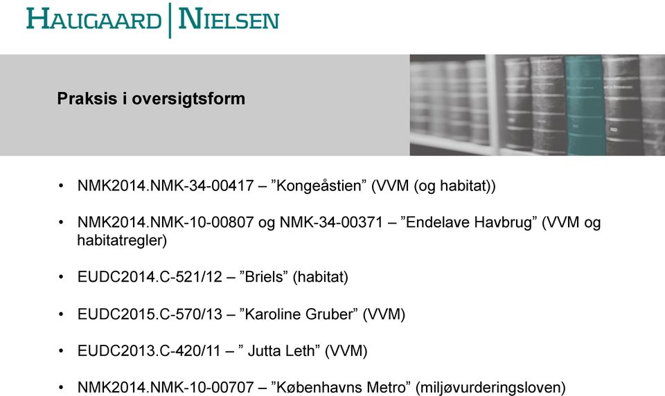 NMK-10-00807 og NMK-34-00371 Endelave Havbug (VVM og habitategle) EUDC2014.