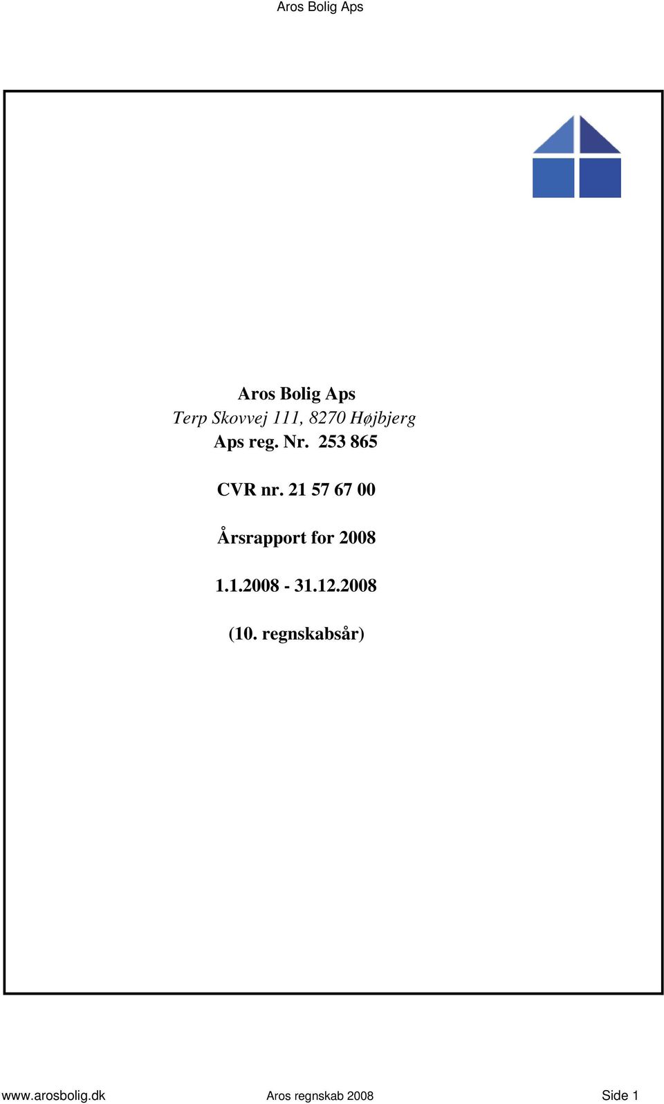 21 57 67 00 Årsrapport for 2008 1.1.2008-31.12.