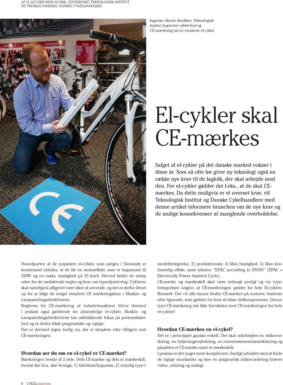 Årets favoritter. side 13. Sådan undgår du kunder, der svindler. El-cykler  skal CE-mærkes. Svært at påvirke borgernes. side 8. side 4. - PDF Free  Download