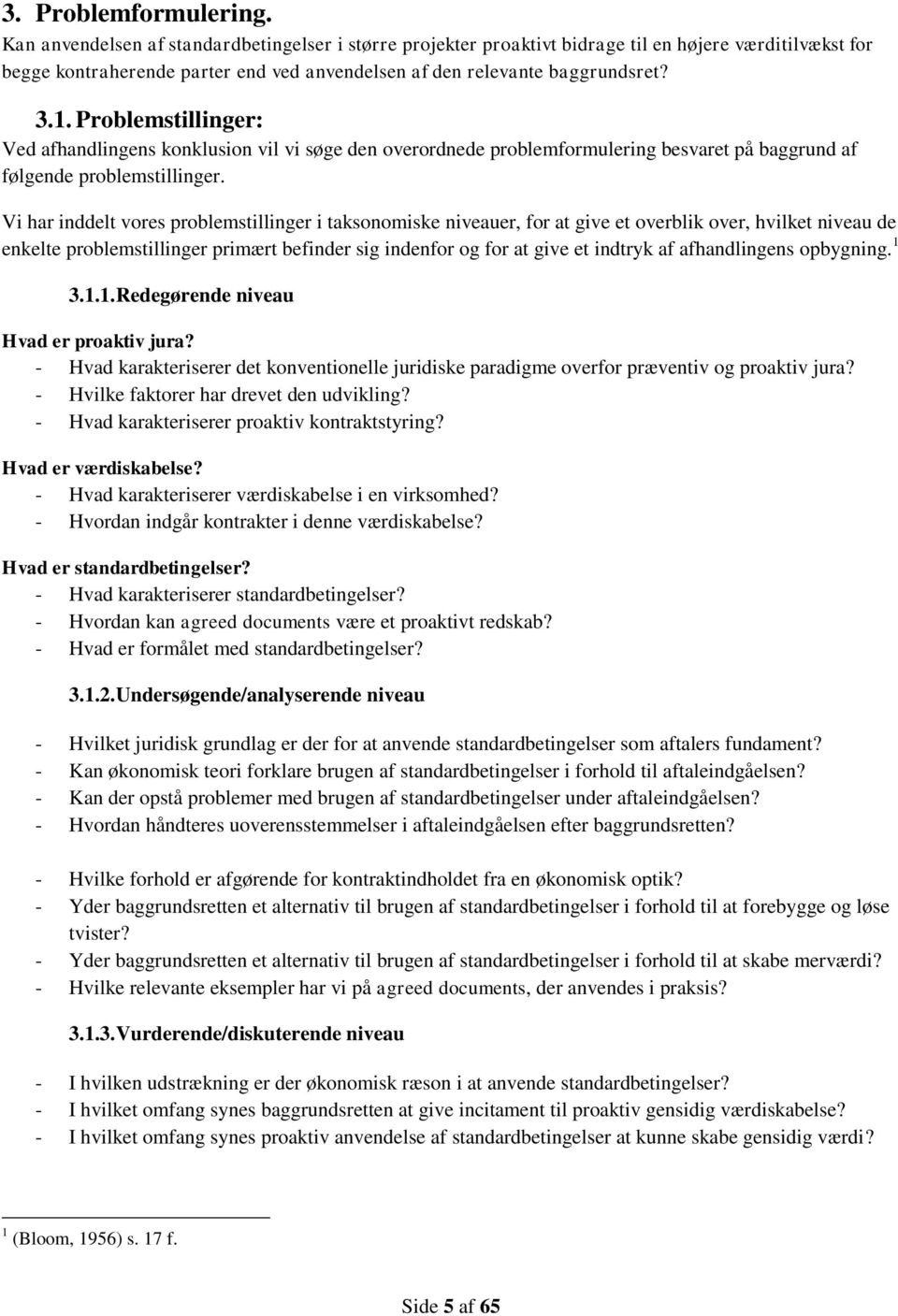 BACHELORAFHANDLING, AARHUS UNIVERSITET. Gensidig værdiskabelse i kontrakter  Proaktiv anvendelse af standardbetingelser i større projekter - PDF Free  Download