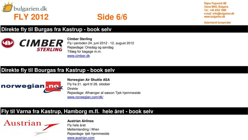 dk Direkte fly til Bourgas fra Kastrup - book selv Norwegian Air Shuttle ASA Fly fra 21. april til 26.