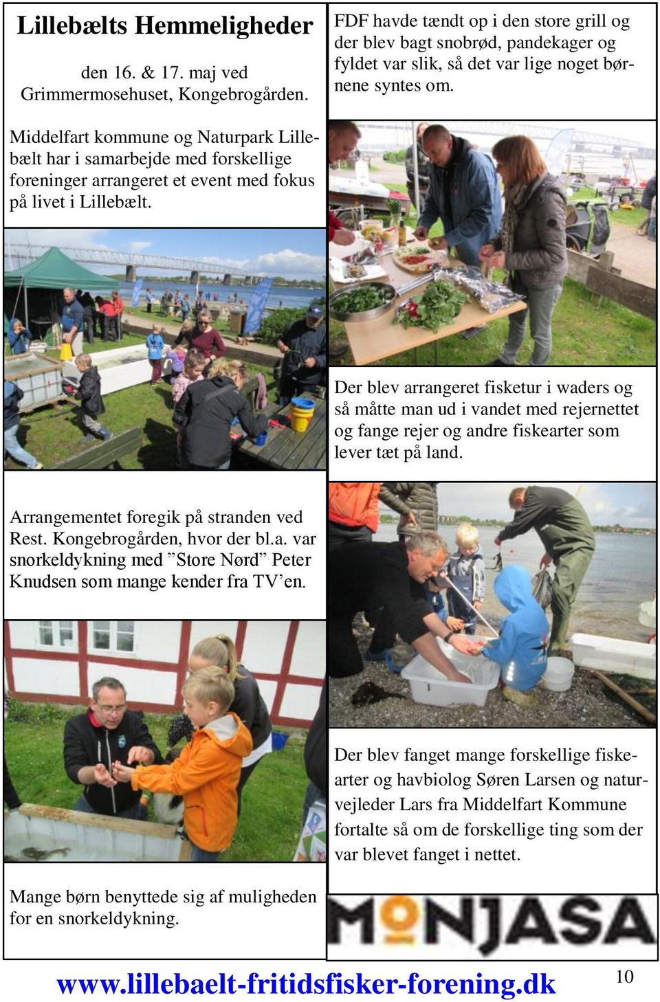 Middelfart kommune og Naturpark Lillebælt har i samarbejde med forskellige foreninger arrangeret et event med fokus på livet i Lillebælt.