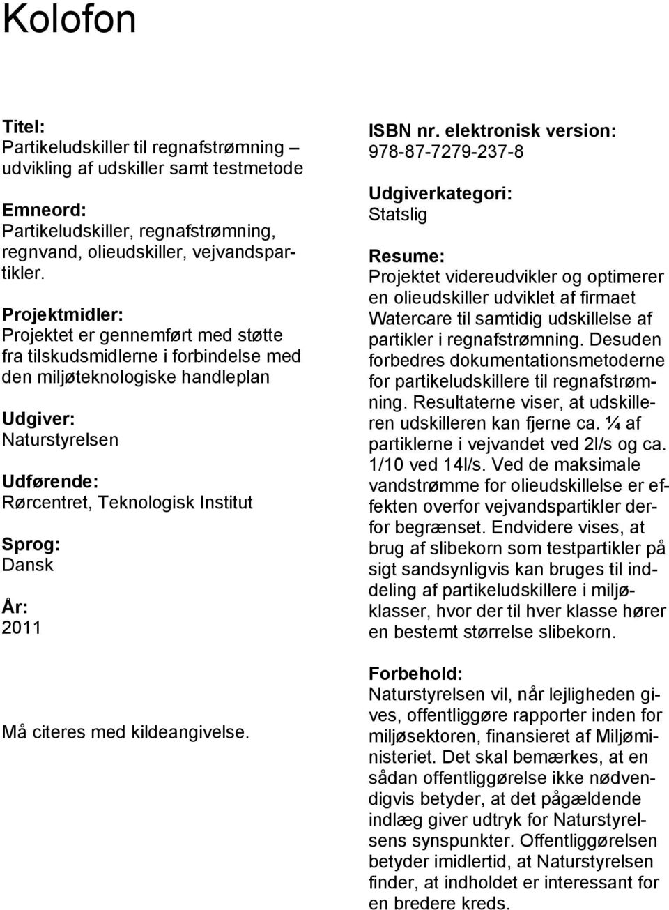 Dansk År: 2011 Må citeres med kildeangivelse. ISBN nr.