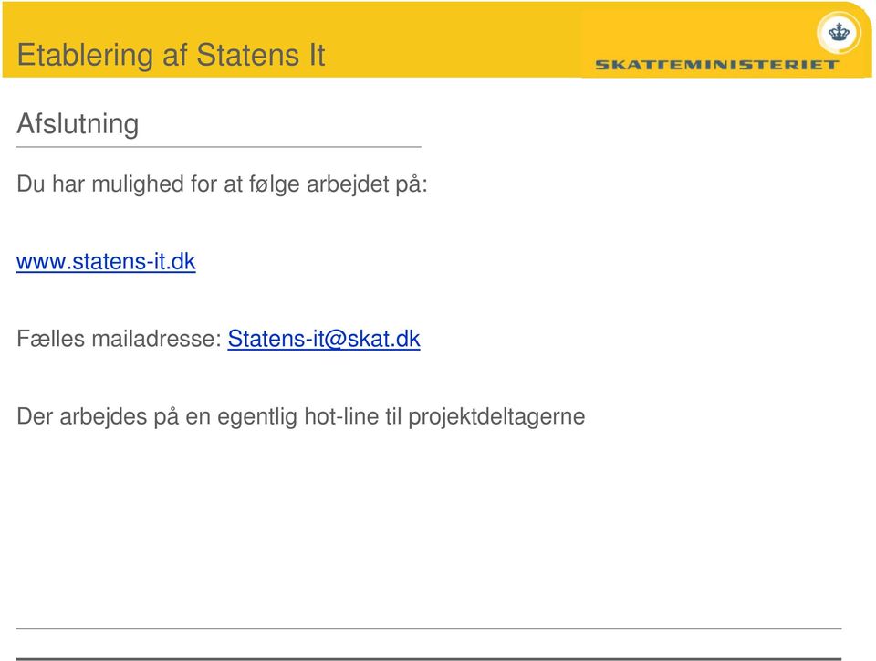 dk Fælles mailadresse: Statens-it@skat.