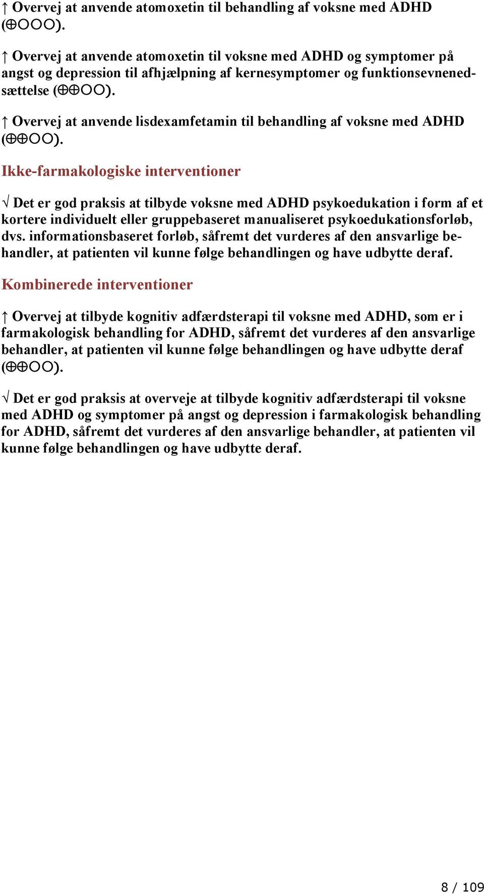 Overvej at anvende lisdexamfetamin til behandling af voksne med ADHD ( ).