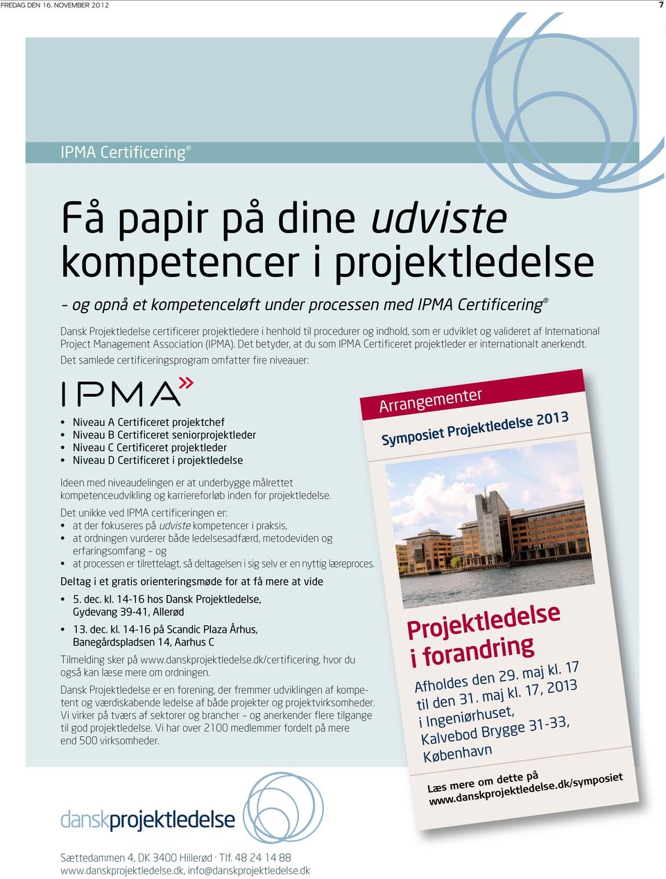 projektledere i henhold til procedurer og indhold, som er udviklet og valideret af International Project Management Association (IPMA).