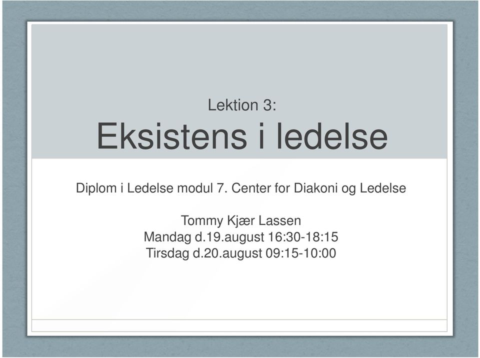 Lektion 3: Eksistens i ledelse. Diplom i Ledelse modul 7. Center for  Diakoni og Ledelse - PDF Gratis download
