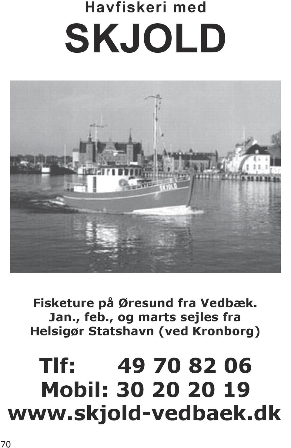 dk 70 Fisketure på Øresund fra Vedbæk. Jan.