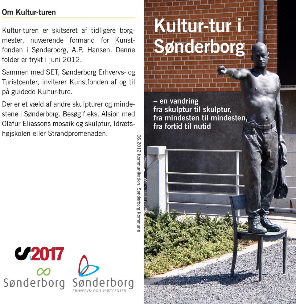Der er et væld af andre skulpturer og mindestene i Sønderborg. Besøg f.eks.