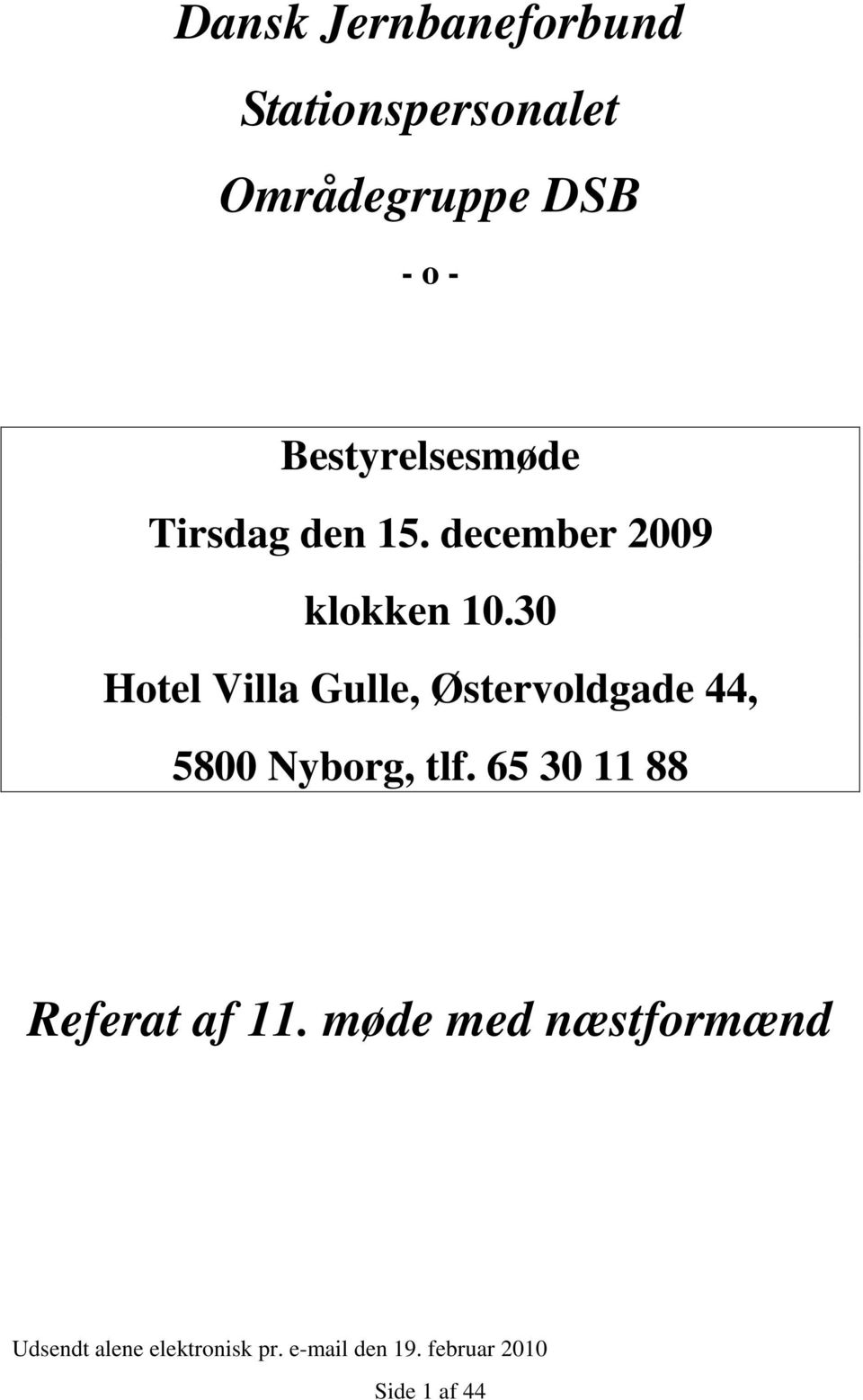 30 Hotel Villa Gulle, Østervoldgade 44, 5800 Nyborg, tlf.