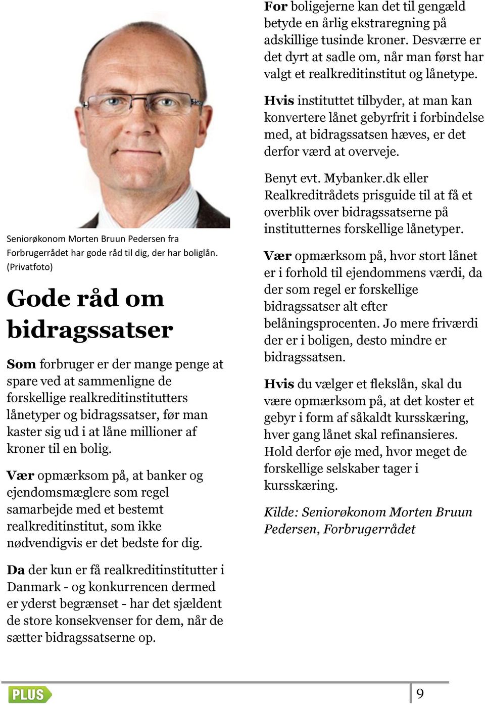 Seniorøkonom Morten Bruun Pedersen fra Forbrugerrådet har gode råd til dig, der har boliglån.