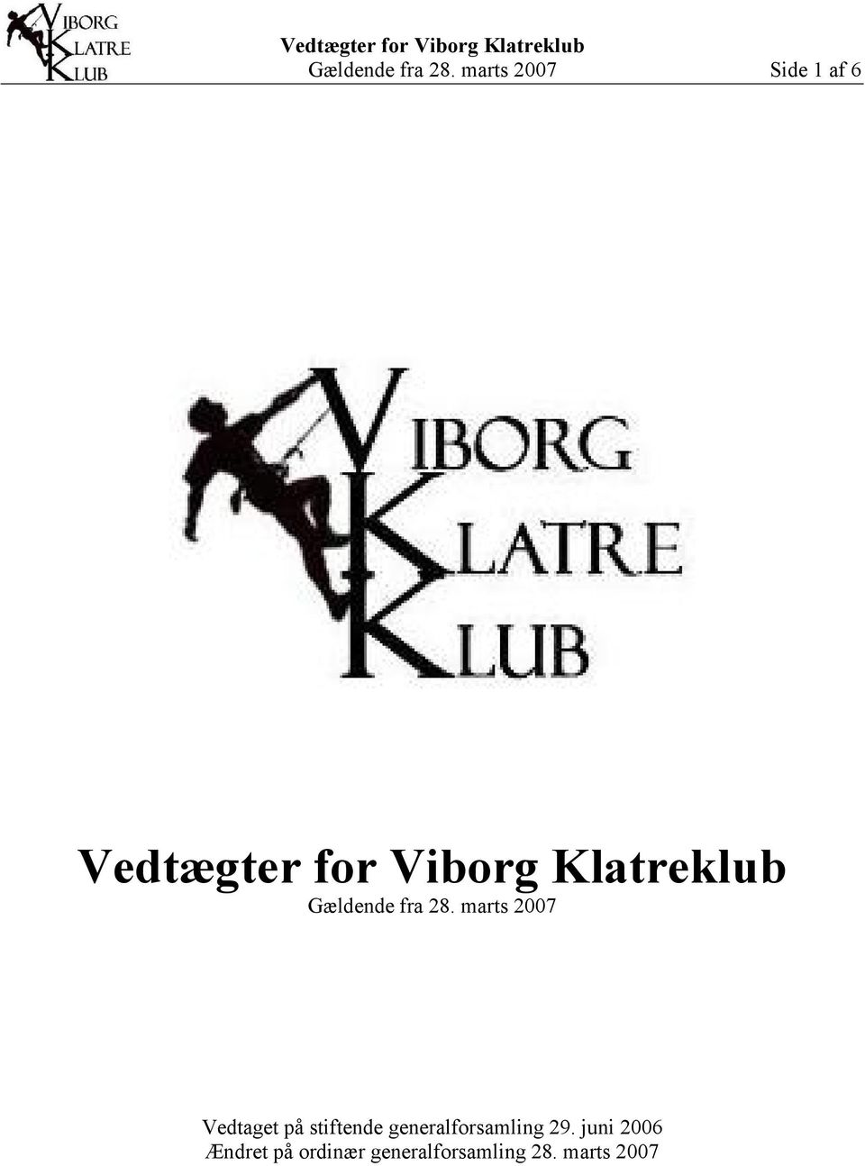 Klatreklub  marts 2007 Vedtaget på stiftende