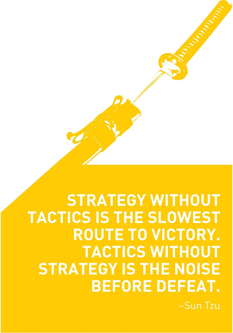 TACTICS WITHOUT STRATEGY IS