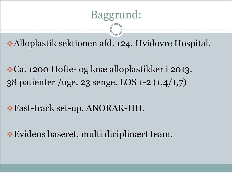 1200 Hofte- og knæ alloplastikker i 2013.