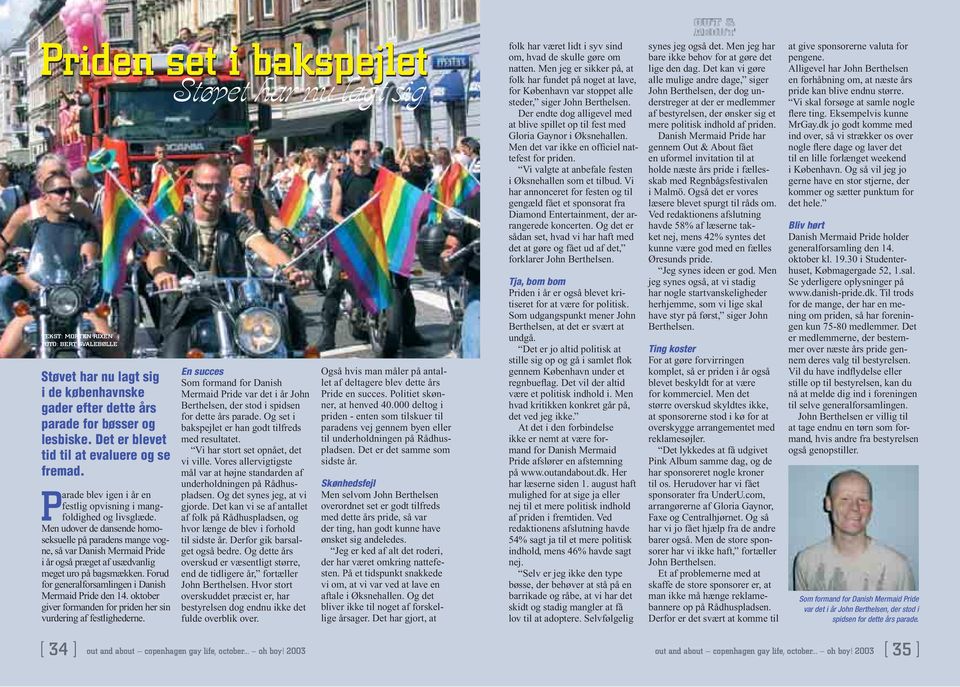 Men udover de dansende homoseksuelle på paradens mange vogne, så var Danish Mermaid Pride i år også præget af usædvanlig meget uro på bagsmækken.