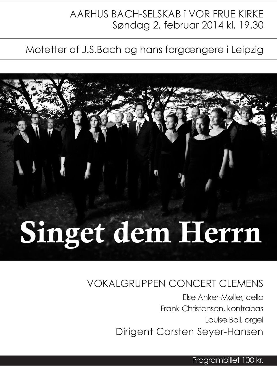 Bach og hans forgængere i Leipzig Singet dem Herrn VOKALGRUPPEN CONCERT