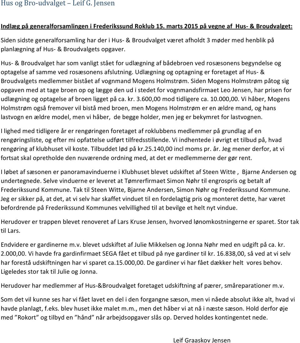 Referat fra generalforsamling i Frederikssund Roklub. Afholdt d. 15. marts  Referent Christian M. Laustsen - PDF Gratis download