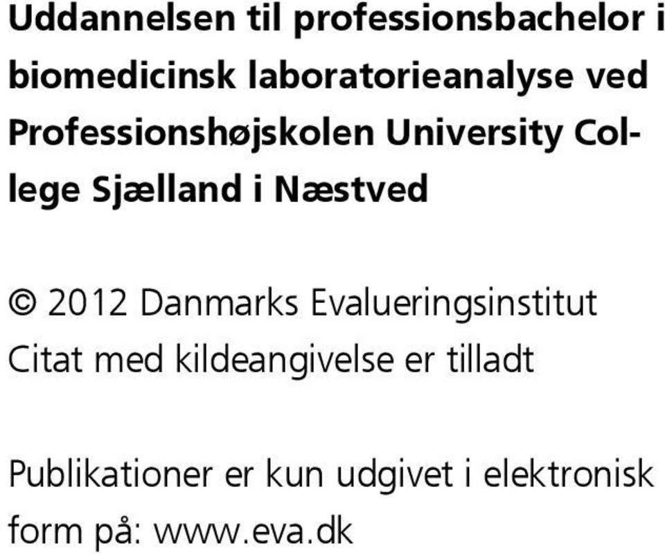Sjælland i Næstved 2012 Danmarks Evalueringsinstitut Citat med