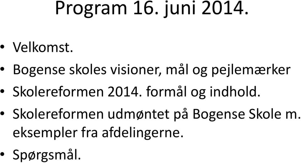 Skolereformen 2014. formål og indhold.