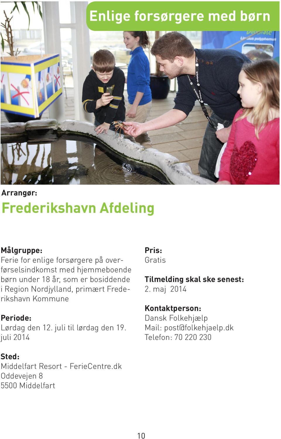 Region Nordjylland, primært Frederikshavn Kommune Lørdag den 12.