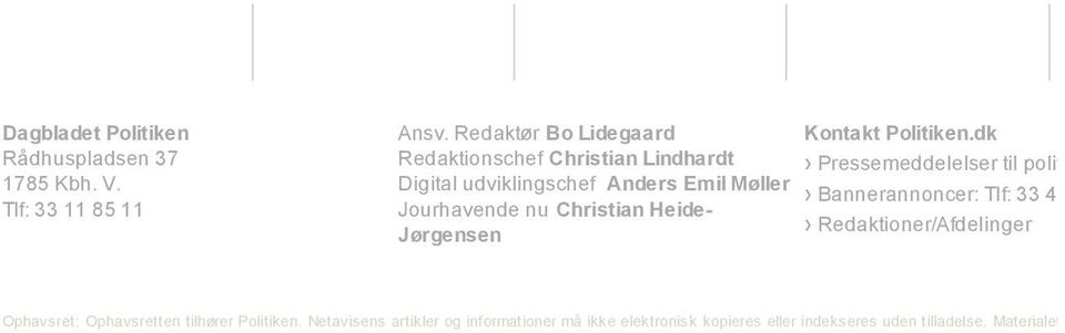 dk Digital udviklingschef Anders Emil Møller Bannerannoncer: Tlf: 33 47 25 95 Jourhavende nu Christian Heide- Jørgensen