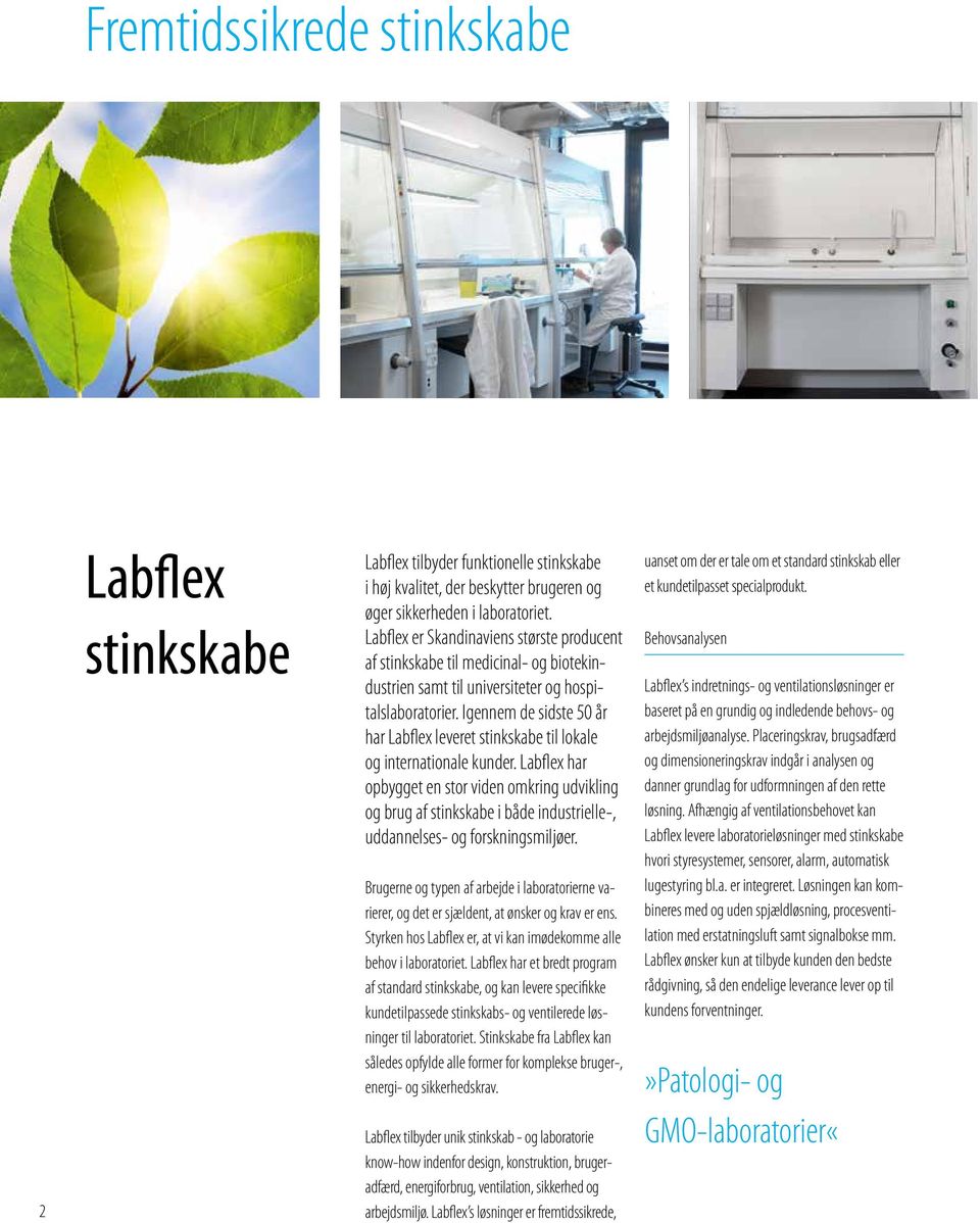 Igennem de sidste 50 år har Labflex leveret stinkskabe til lokale og internationale kunder.