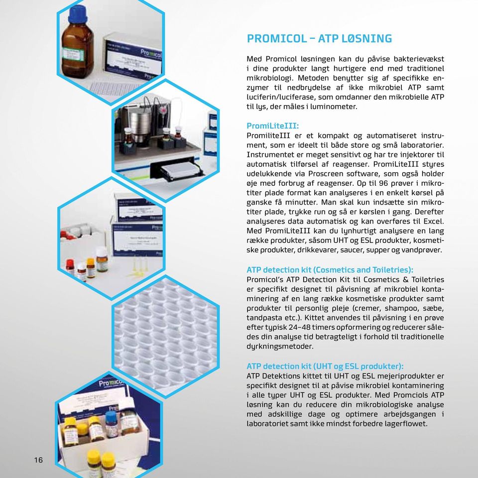 PromiLiteIII: PromiliteIII er et kompakt og automatiseret instrument, som er ideelt til både store og små laboratorier.