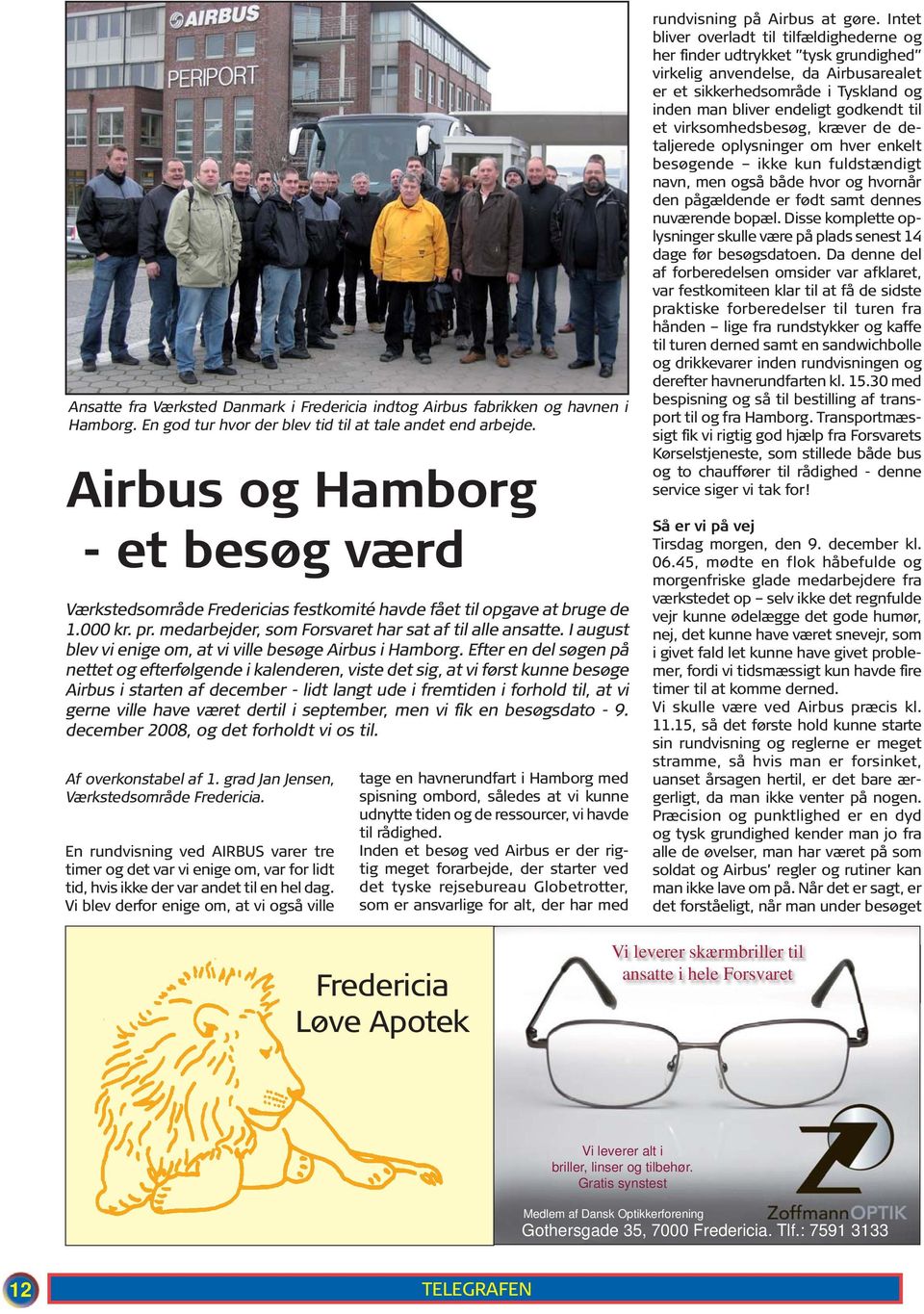 I august blev vi enige om, at vi ville besøge Airbus i Hamborg.