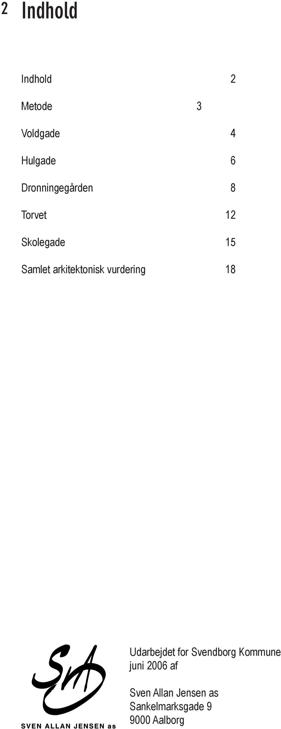 arkitektonisk vurdering 18 Udarbejdet for Svendborg