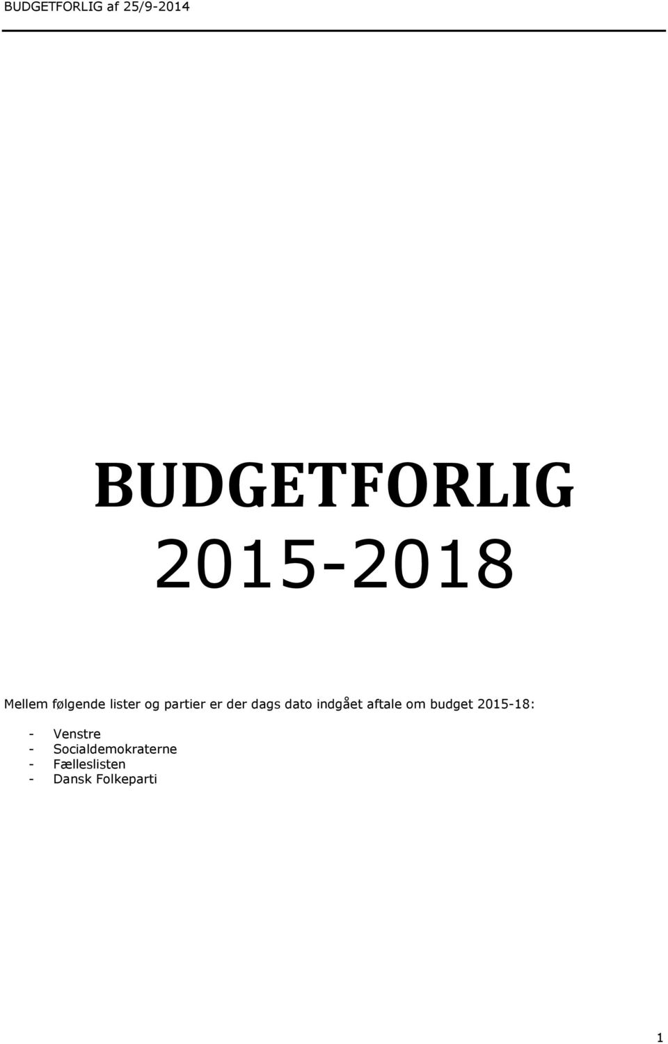 aftale om budget 2015-18: - Venstre -
