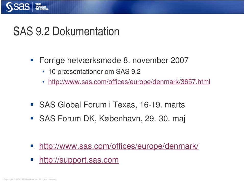 com/offices/europe/denmark/3657.html SAS Global Forum i Texas, 16-19.