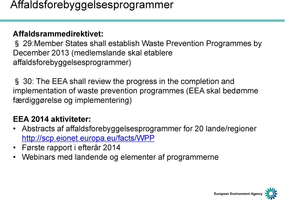 waste prevention programmes (EEA skal bedømme færdiggørelse og implementering) EEA 2014 aktiviteter: Abstracts af